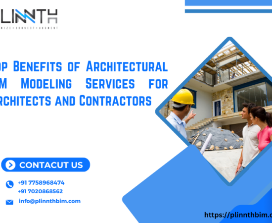 Top Benefits of Architectural BIM Modeling Services for Architects and Contractors