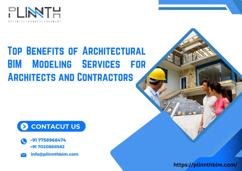 Top Benefits of Architectural BIM Modeling Services for Architects and Contractors