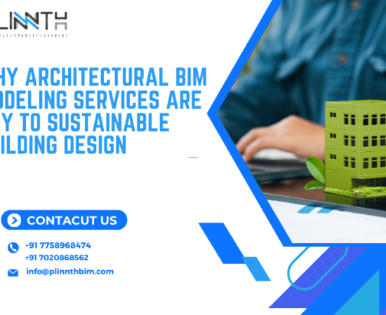 Why Architectural BIM Modeling Services Are Key to Sustainable Building Design